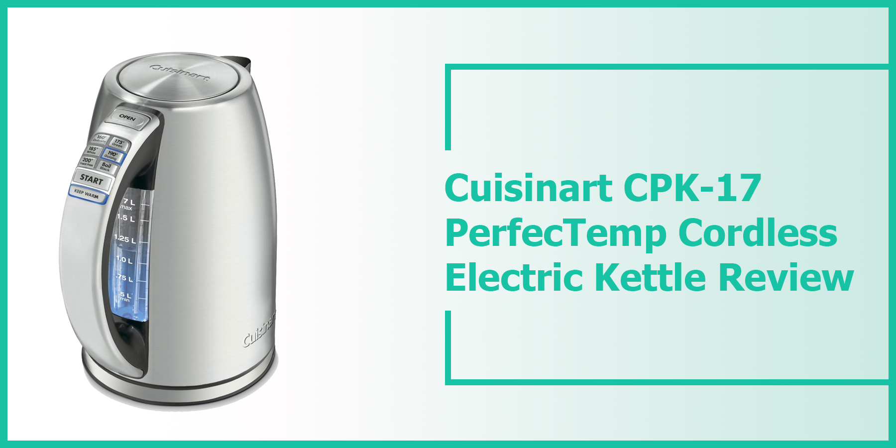 Cuisinart CPK-17 PerfecTemp Cordless Electric Kettle Review
